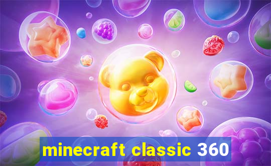 minecraft classic 360