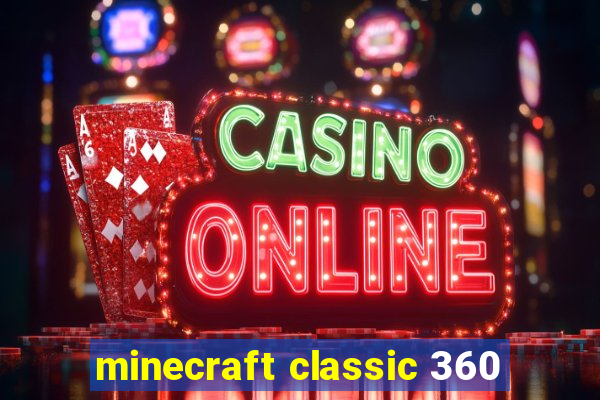 minecraft classic 360