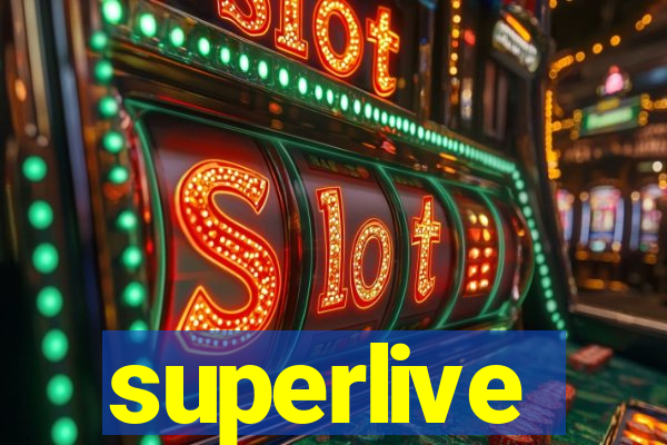 superlive