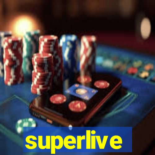 superlive