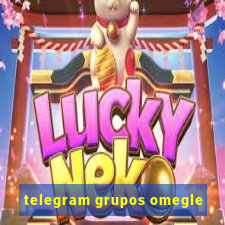 telegram grupos omegle