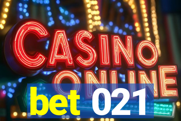 bet 021