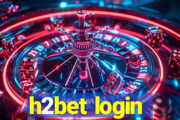 h2bet login