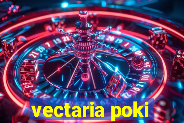 vectaria poki