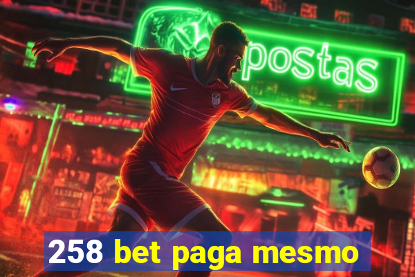 258 bet paga mesmo