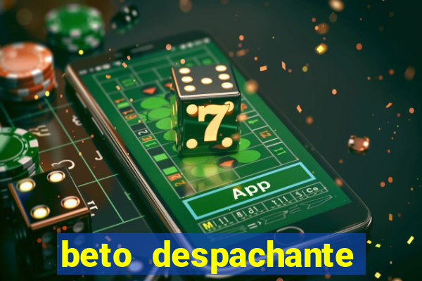 beto despachante pouso alegre