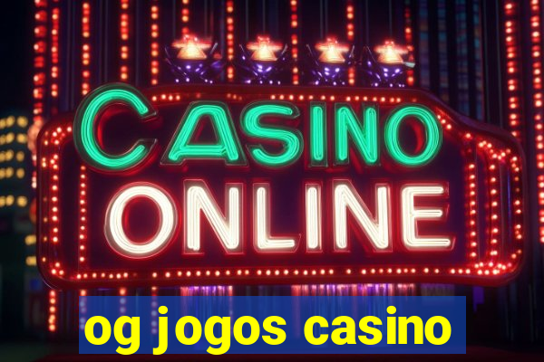 og jogos casino