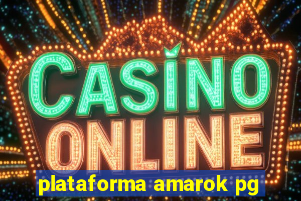 plataforma amarok pg