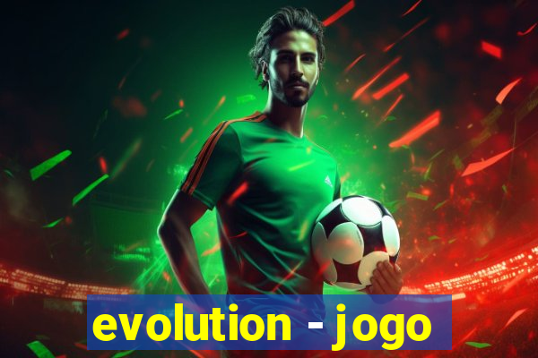 evolution - jogo