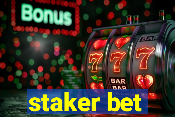 staker bet