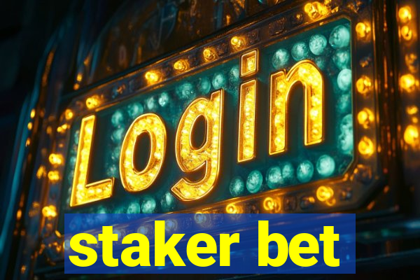 staker bet
