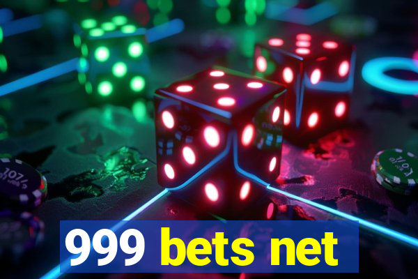 999 bets net