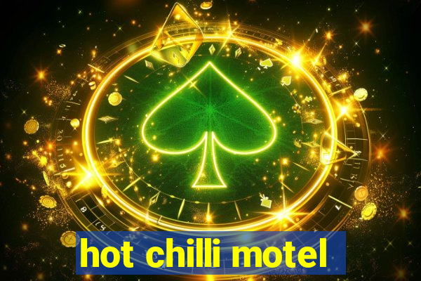 hot chilli motel