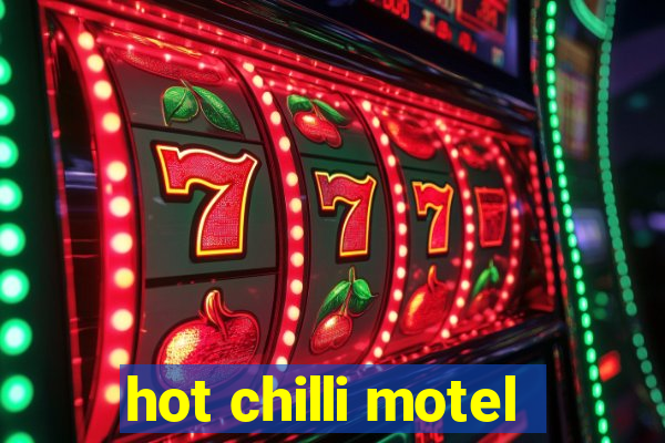 hot chilli motel