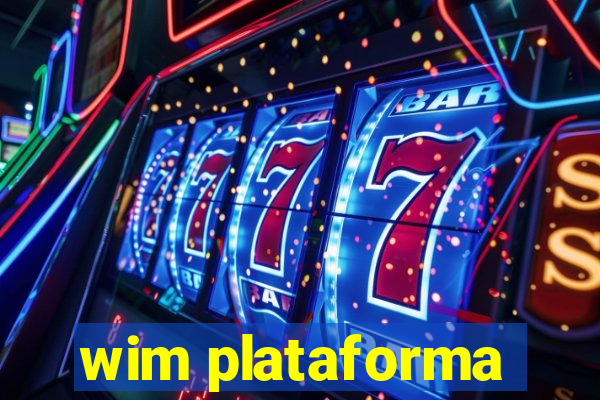 wim plataforma