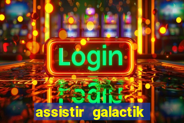assistir galactik football dublado