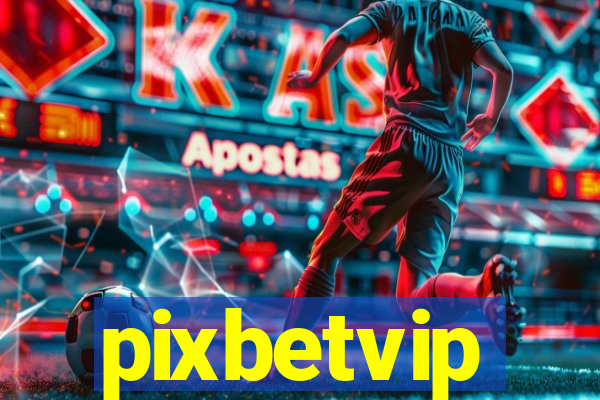 pixbetvip