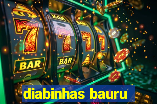 diabinhas bauru