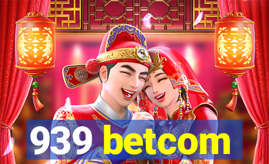 939 betcom