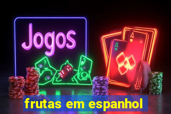 frutas em espanhol