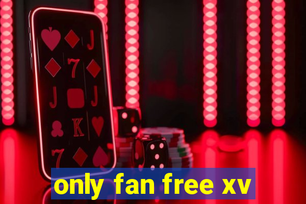 only fan free xv
