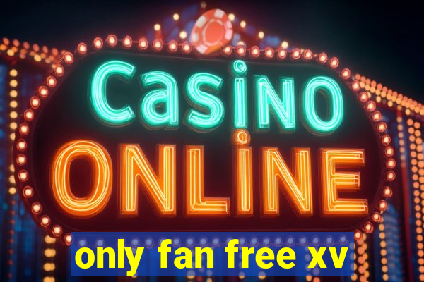 only fan free xv
