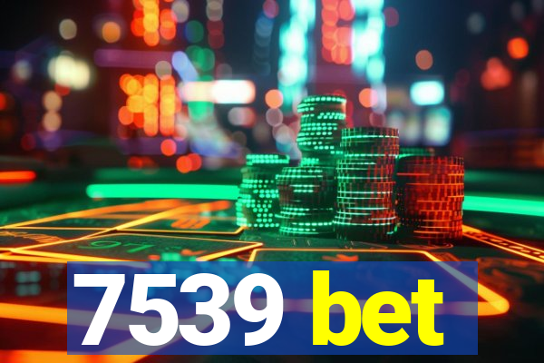 7539 bet
