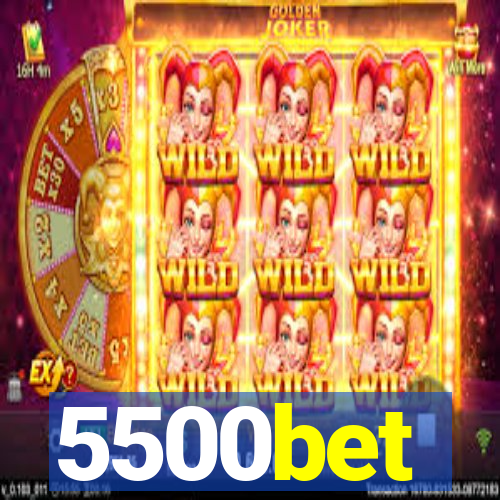 5500bet