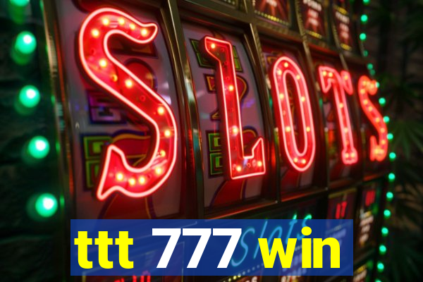 ttt 777 win