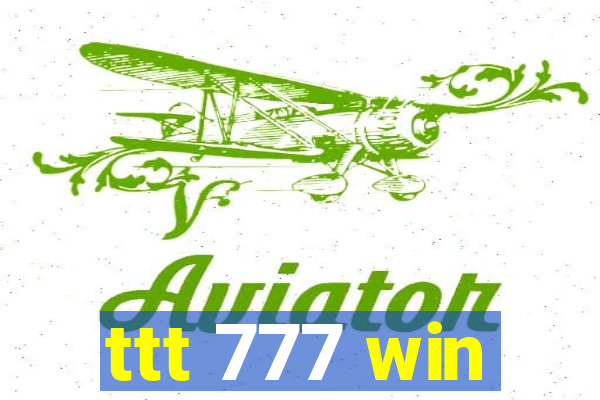 ttt 777 win