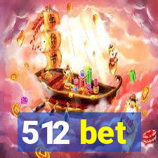 512 bet