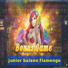 junior baiano flamengo