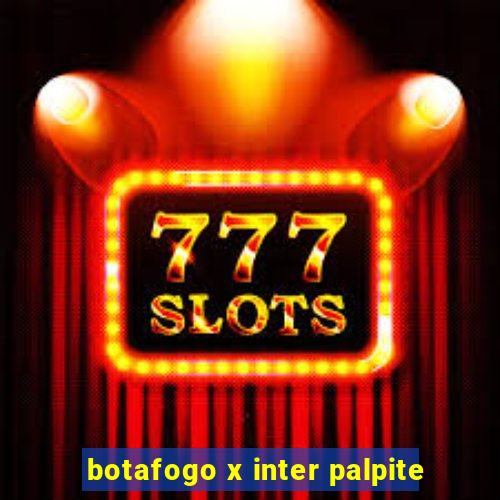 botafogo x inter palpite