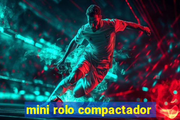 mini rolo compactador
