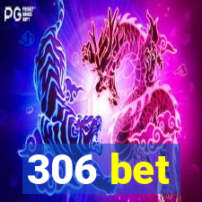 306 bet