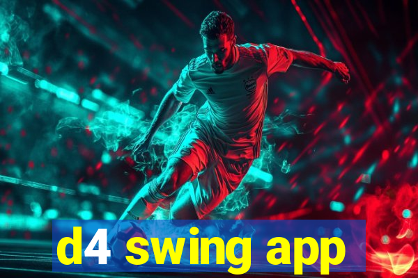 d4 swing app