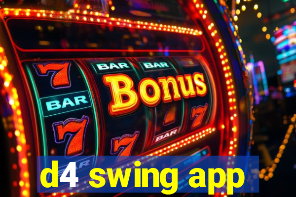d4 swing app