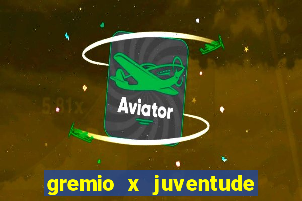 gremio x juventude ao vivo