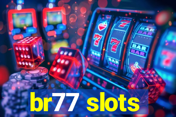 br77 slots