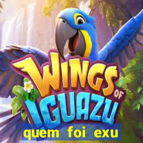 quem foi exu caveira em vida