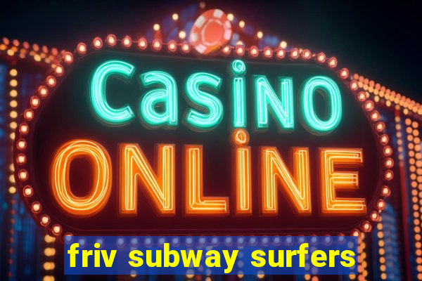 friv subway surfers