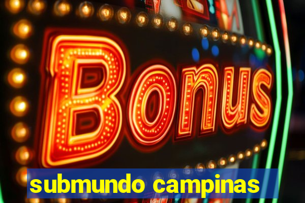 submundo campinas