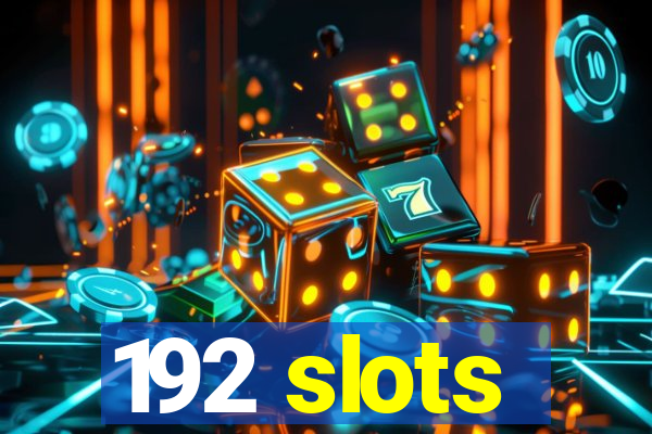 192 slots