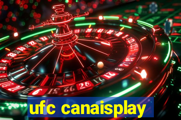 ufc canaisplay