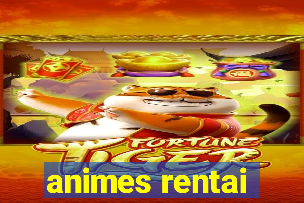 animes rentai