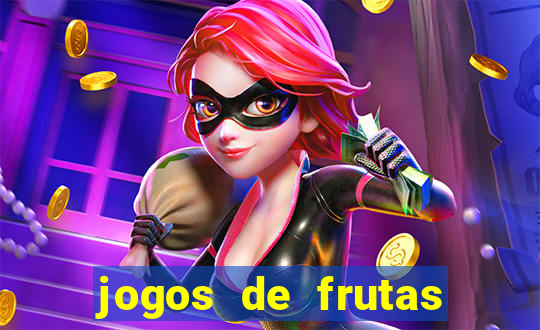 jogos de frutas para ganhar dinheiro