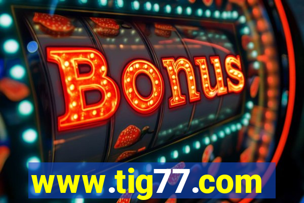 www.tig77.com