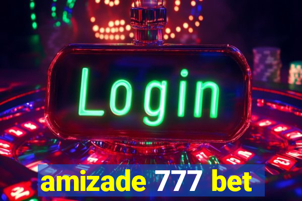 amizade 777 bet