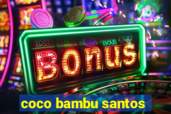coco bambu santos
