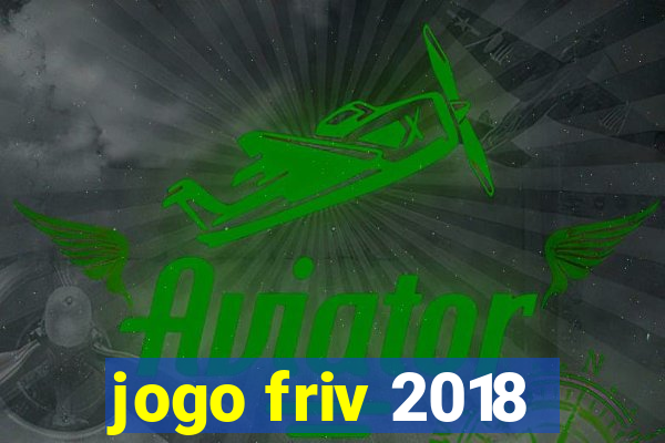 jogo friv 2018